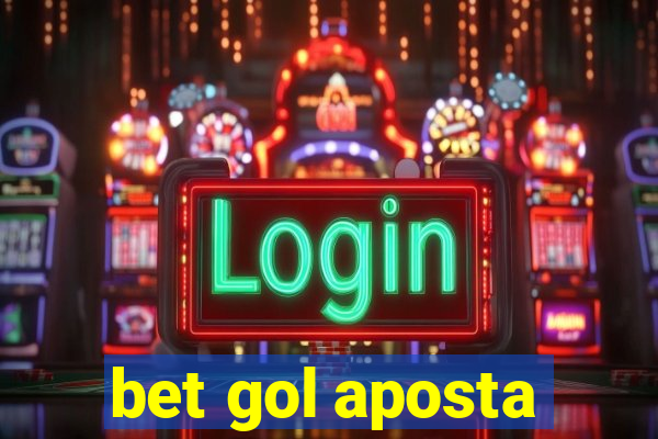 bet gol aposta